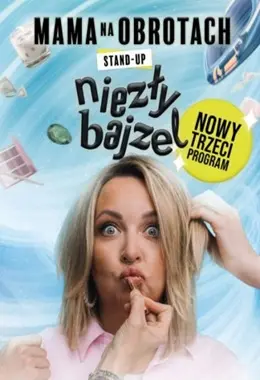 STAND UP MAMA NA OBROTACH "NIEZŁY BAJZEL"