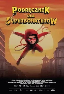 PODRĘCZNIK DLA SUPERBOHATERÓW (2D DUB)